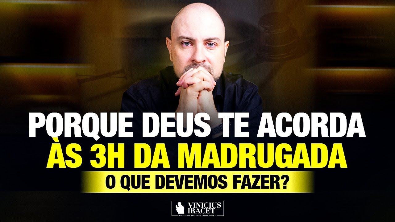 Você sabe por que Deus te acorda às 3 da manhã? O que preciso fazer? @ViniciusIracet