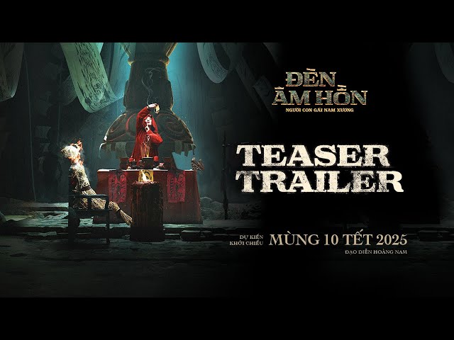 ĐÈN ÂM HỒN - MÙNG 10 TẾT - Đạo diễn Hoàng Nam - TEASER TRAILER