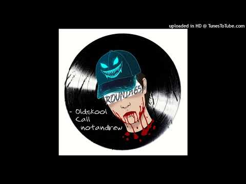 NotAndrew - Oldskool Call
