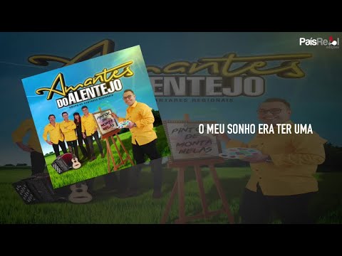 Amantes do Alentejo - O Meu Sonho Era Ter Uma