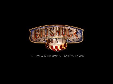 Interview: Garry Schyman - Bioshock Infinite