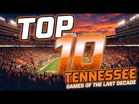 Top 10 Tennessee Football Games of the Last Decade