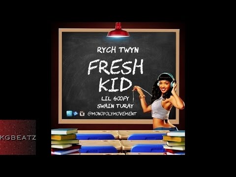 Rych Twyn ft. Lil Goofy, Swain Turay - Fresh Kid [New 2016]
