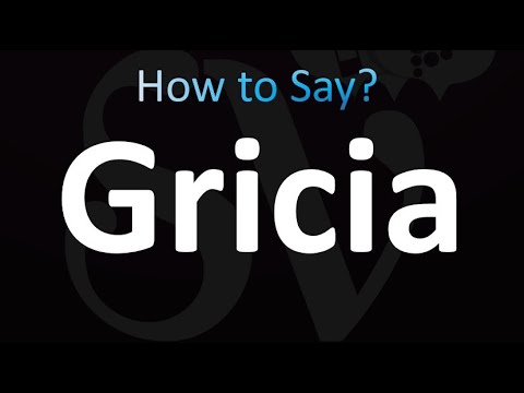 How to Pronounce Gricia