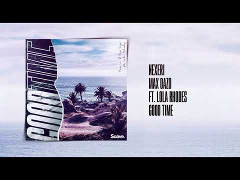 Nexeri & Max Oazo - Good Time (feat. Lola Rhodes)