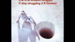 Life is an endless struggle