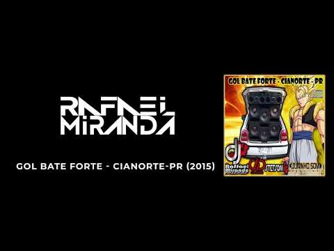 GOL BATE FORTE - CIANORTE - PR (2015) DJ RAFAEL MIRANDA