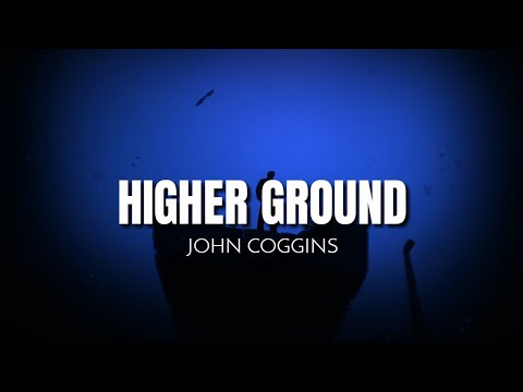 John Coggins - "Higher Ground" Lyrics
