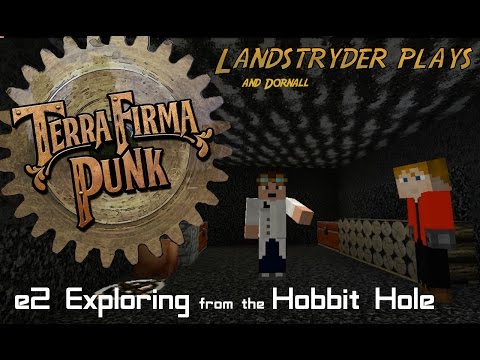 TerraFirma Punk 2.0  -e2-  Exploring from the Hobbit Hole