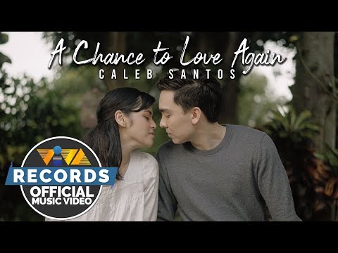 A Chance To Love Again - Caleb Santos [Official Music Video]