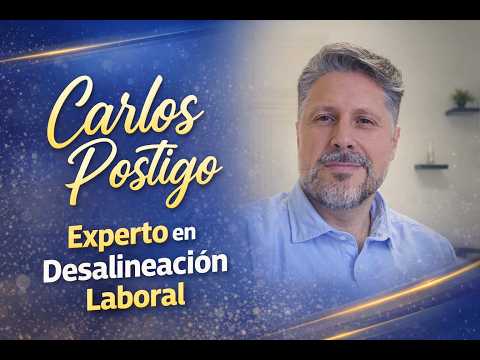 Carlos Postigo - Experto en Desalineación Laboral