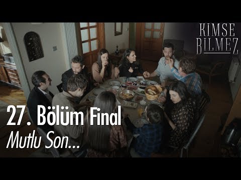 Mutlu son... - Kimse Bilmez 27. Bölüm | Final