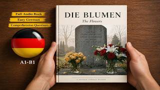 Die Blumen (The Flowers) | 🇩🇪 A1-B1 German Audiobook for Beginners | Slow & Clear With Questions.
