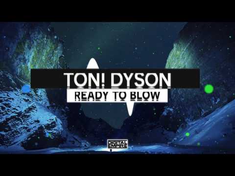 Ton! Dyson - Ready To Blow (Original Mix)