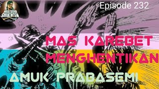Download lagu MAS KAREBET MENGHENTIKAN AMUK PRABASEMI mp3 Download lagu MAS KAREBET MENGHENTIKAN AMUK PRABASEMI mp3
