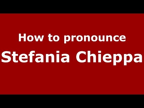 How to pronounce Stefania Chieppa (Italian/Italy)  - PronounceNames.com