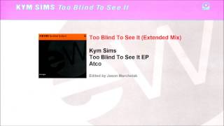Download lagu Kym Sims - Too Blind Too See It (Extended Mix) mp3