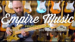 Video thumbnail for Fender American Original '50s Precision Bass - EMPIRE MUSIC by Empire Music