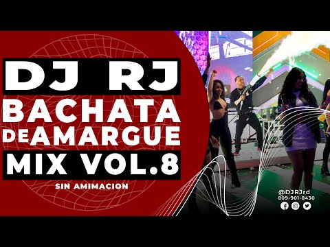 DJ RJ - BACHATA DE AMARGUE 🥃 MIX VOL.8 Sin Animación