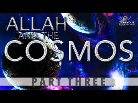 Allah and the Cosmos - PREDESTINATION [Part 3]