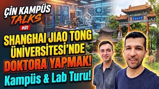 Çin Kampüs Talks Bölüm 1 - SJTU’da Doktora Yapmak, Mert Saraçoğlu
