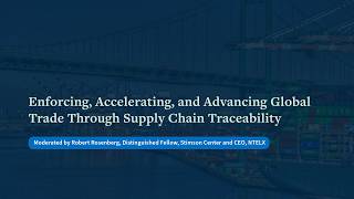 Enforcing, Accelerating, and Advancing Global Trade Through Supply Chain Traceability