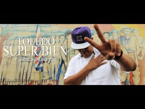 Toledo - Super Bien (Video Oficial) 2016 #LaCremeDeLaCreme