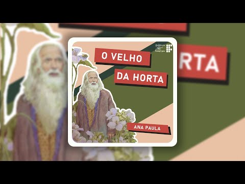 Episdio 13 - O velho da horta, by Ana Paula