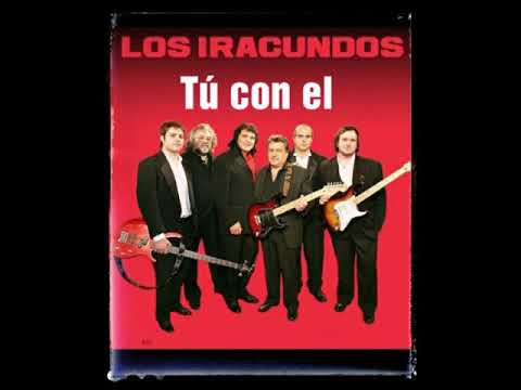 Tu Con El - Los Iracundos
