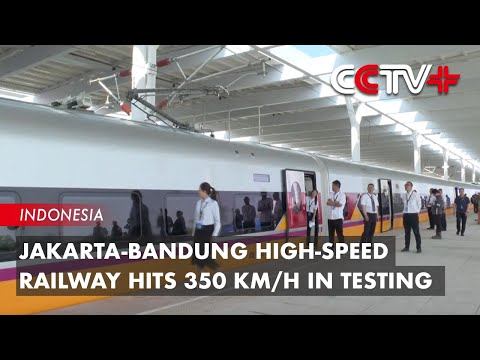 Jakarta-Bandung High-Speed Railway Hits 350 km/h in Testing