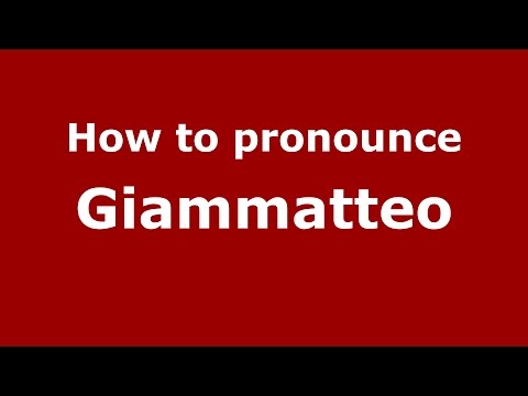 How to pronounce Giammatteo (Italian/Italy)  - PronounceNames.com
