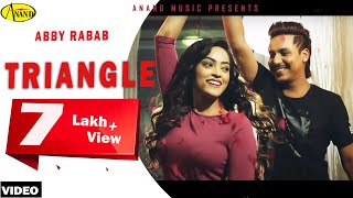 Abby Rabab ll Triangle ll (Full Video) Anand Music II New Punjabi Song 2017