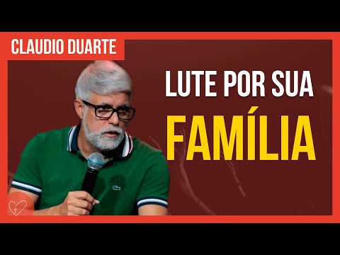 Cláudio Duarte - Não perca a sua família