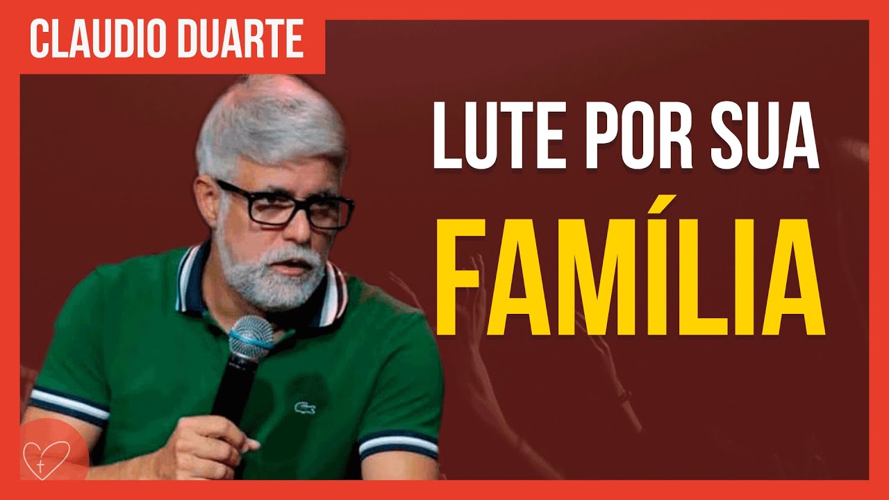 Cláudio Duarte - Não perca a sua família