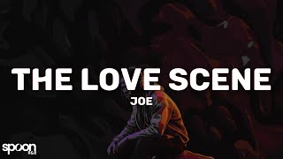 Joe - The Love Scene (Lyrics)