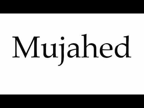 How to Pronounce Mujahed
