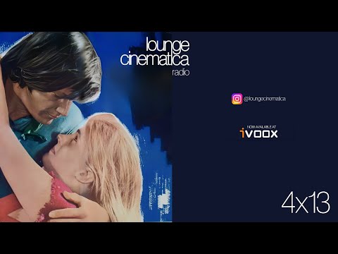 Lounge Cinematica Radio E4x13 | Roy Budd, Carlos Vizziello, Carlo Cordara, Quinteto Montelirio...