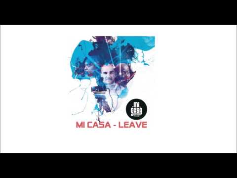 Mi Casa - Leave