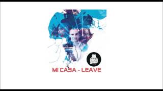Mi Casa - Leave