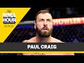 Paul Craig Walks Back Plan To Retire At Age 35, 'Just Gonna Ride The Wave’ | The MMA Hour