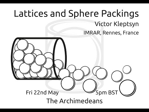 Lattices and Sphere Packings - Dr Victor Kleptsyn - The Archimedeans
