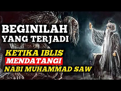 KISAH IBLIS KETIKA MENDATANGI NABI MUHAMMAD SAW