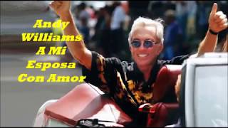 Andy Williams........A Mi Esposa Con Amor..