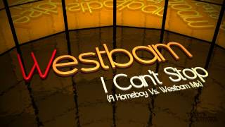 Westbam - I Can't Stop (A Homeboy Vs. Westbam Mix) (Tobey's Classics)