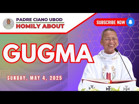Fr. Ciano Homily about GUGMA - 5/4/2025