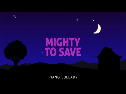 Mighty To Save - Piano Lullaby | Hillsong Kids