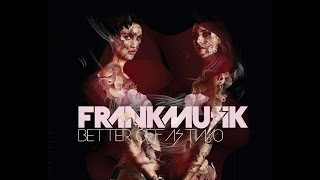 Frankmusik - Better Off As Two