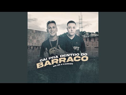 Cai pra Dentro do Barraco