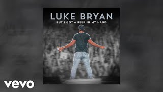 Musik-Video-Miniaturansicht zu But I Got A Beer In My Hand Songtext von Luke Bryan