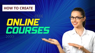 How to Create Online Courses WITH NO EXPERIENCE! | Guide and Tools To Get Started